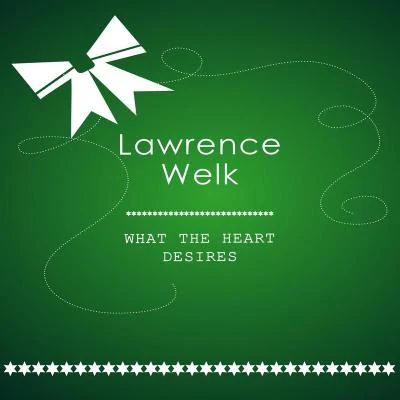 What The Heart Desires 專輯 Lawrence Welk