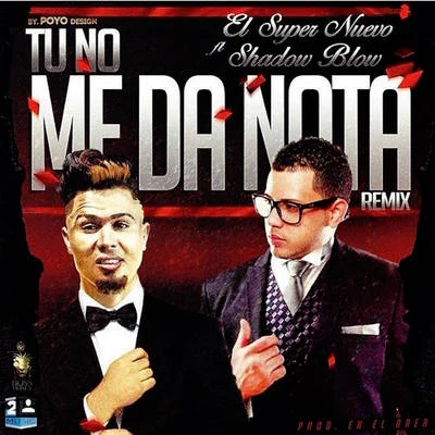 El Super Nuevo Tu No Me da Nota (Remix) [feat. Shadow Blow]