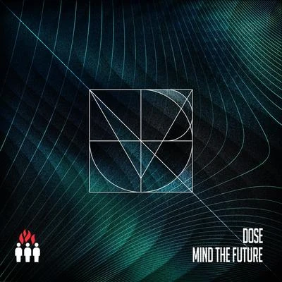 DOSE Mind the Future