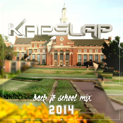 Back To School Mix 2014 专辑 Kap Slap