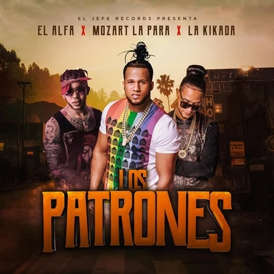 Los Patrones 專輯 La Kikada/El Fecho RD/Pablo Chill-e