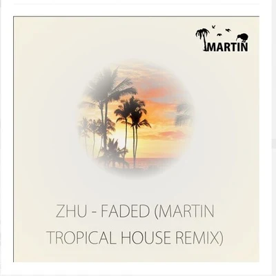 MartinLester YoungBasie Faded (MARTIN Tropical House Remix)