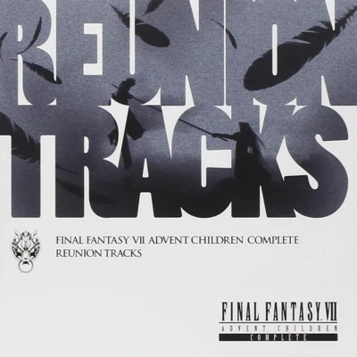 FINAL FANTASY VII ADVENT CHILDREN COMPLETE REUNION TRACKS 專輯 石元丈晴