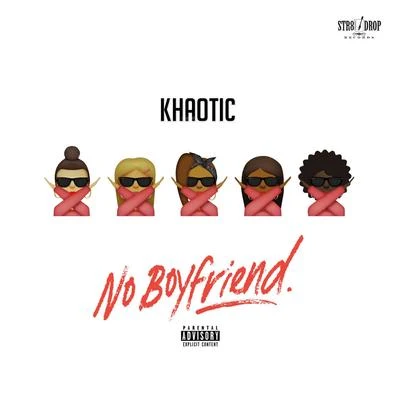 KhaoticSukihana No Boyfriend