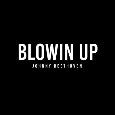 Blowin Up 專輯 Johnny Beethoven/Blxck Swag