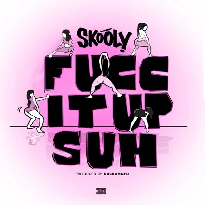 Fucc It Up Suh 专辑 Toni Valli/Skooly