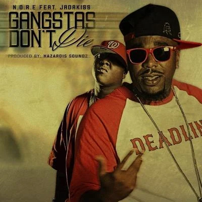 Gangstas Dont Die (feat. Jadakiss) - Single 專輯 N.O.R.E.