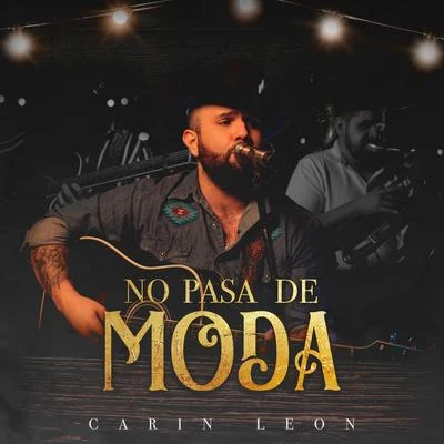 No Pasa De Moda 專輯 Conjunto Primavera/Carin Leon