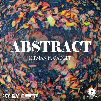 Abstract (feat. Gadget) 專輯 Bite Size Moments/Millennium Jazz Music/Vice Beats