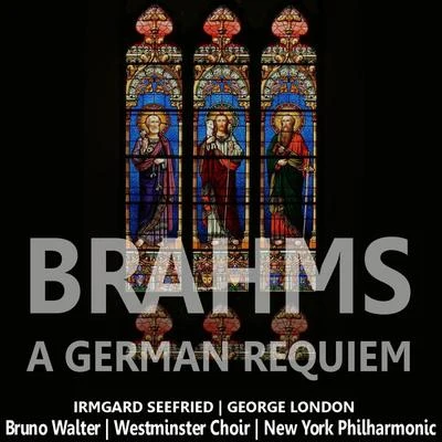 Brahms: A German Requiem 專輯 Irmgard Seefried/Dietrich Fischer-Dieskau/Schweizerisches Festspielorchester Luzern & Philharmonia Orchestra