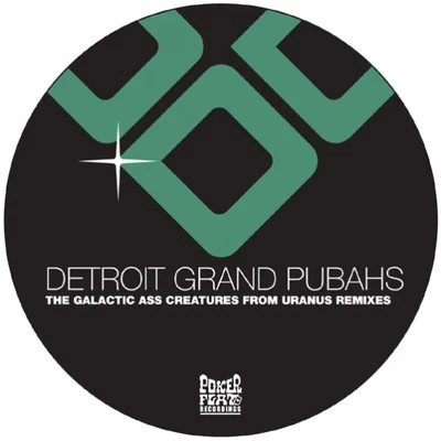 The Galactic Ass Creatures from Uranus Remixes 專輯 Detroit Grand Pubahs