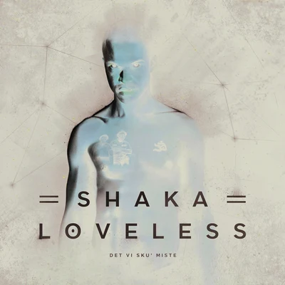 Det Vi Sku Miste 专辑 Shaka Loveless/Wafande