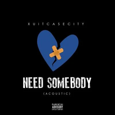 Need Somebody (Acoustic) 專輯 XUITCASECITY/PLVTINUM