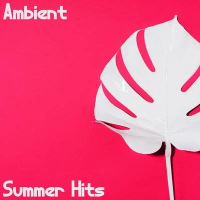 Ambient Summer Hits - Ultimate Sunset Beach Chill, People of Ibiza, Oasis, Wild Party, Positive Energy 專輯 Ibiza Dance Party