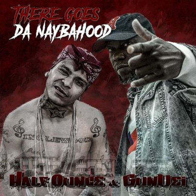 There Goes Da Naybahood 專輯 Che Noir/GunDei/Deez Inglez/Peter O Lean