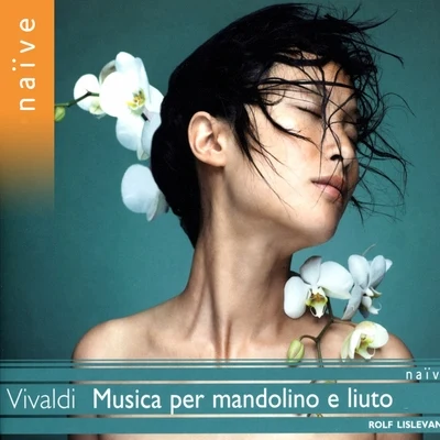 Vivaldi: Musica per liuto e mandolino 專輯 Eduardo Eguez/Béatrice Pornon/Adela Gonzalez-Campa/Rolf Lislevand