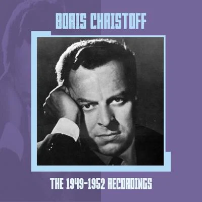 Boris Christoff The 1949-1952 Recordings