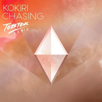 Chasing (Tobtok Remix) 專輯 Whitney Phillips/Kokiri/Illyus & Barrientos/Tom & Collins