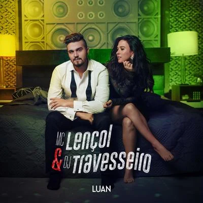 Luan Santana MC Lençol e DJ Travesseiro