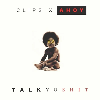 Talk Yo **** 专辑 El Dusty/Clips X Ahoy/Mariano Hererra