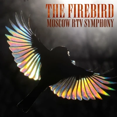 The Firebird 專輯 Moscow RTV Symphony Orchestra/Vladimir Fedoseyev