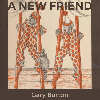 Gary BurtonChick Corea A new Friend