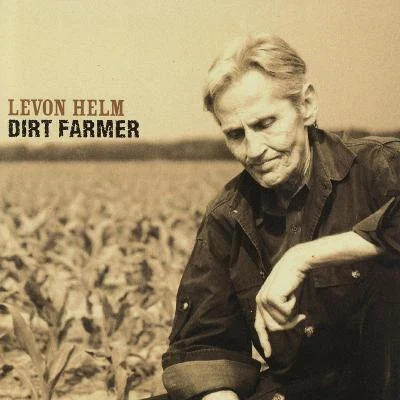 Dirt Farmer 专辑 Levon Helm