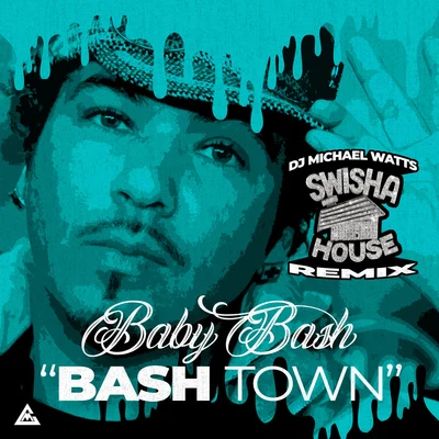 Bashtown (Swisha House Remix) 專輯 DJ Michael Watts