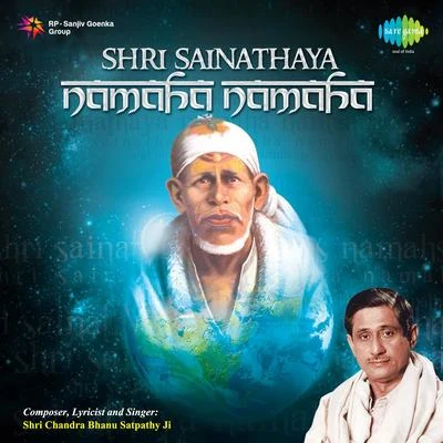 Shri Sai Nathaya Namaha Namaha 專輯 Pranavi/Shri Chandra Bhanu Satpathy/P. Unnikrishnan