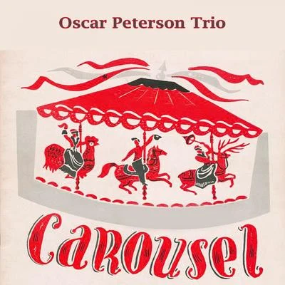 Carousel 專輯 Oscar Peterson Quartet/Oscar Peterson Trio/Oscar Peterson