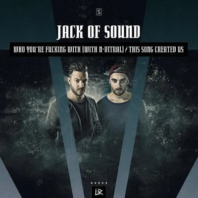 Who You Are ****in With This Song Created Us 專輯 Jack of Sound/Alpha²