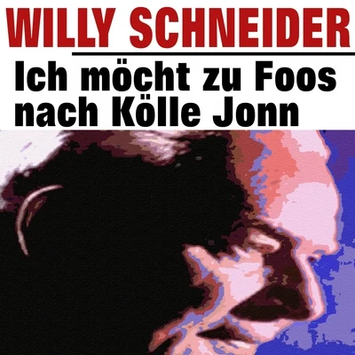 Ich möcht zu Foos nach Kölle Jonn 專輯 Willy Schneider