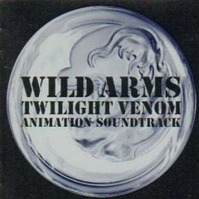 WILD ARMS TWILIGHT VENOM ANIMATION SOUNDTRACK 專輯 大谷幸