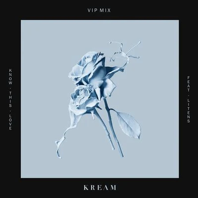 Know This Love (feat. Litens) [VIP Mix] 專輯 KREAM