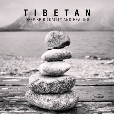 Tibetan Deep Spirituality and Healing - 15 Relaxing New Age Sounds for Deep Meditation, Yoga Hardest Poses Training, Inner Balance and Harmony 專輯 Meditation Ambience/Meditation Music therapy/Guided Meditation