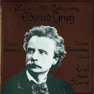 Oliver ColbentsonErich Appel貝多芬 Zum 150. Geburtstag - Edvard Grieg - Werke für Violine und Klavier