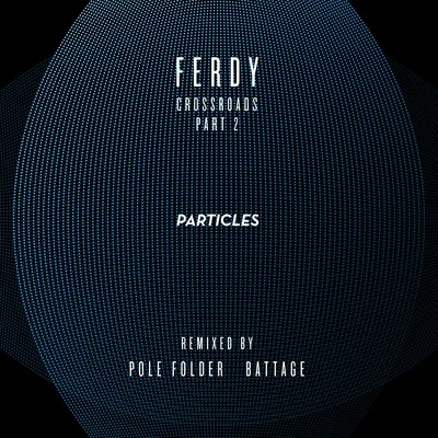 Crossroads, Pt. 2 (Pole Folder & Battage Remixes) 專輯 Ferdy