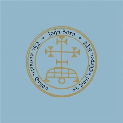 The Hermetic Organ 专辑 John Zorn/Charles K. Noyes/Henry Kaiser/Lesli Dalaba