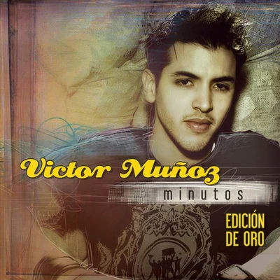 Minutos (Edición de Oro) 专辑 Víctor Muñoz/Alcover/Daniel Elbittar