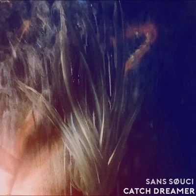 Catch Dreamer 專輯 Sans Souci/Pearl Andersson