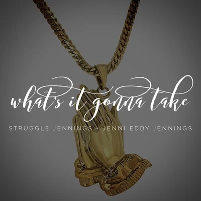 Whats It Gonna Take 專輯 Struggle Jennings/Merkules