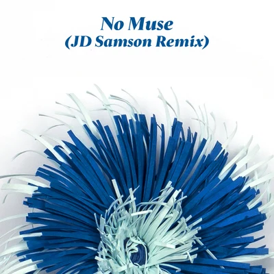 No Muse (JD Samson Remix) 专辑 DJ Candlestick/Wild Moccasins