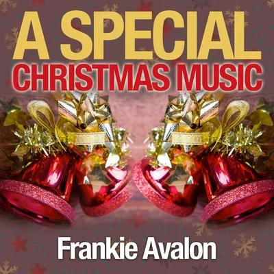 A Special Christmas Music 专辑 Frankie Avalon