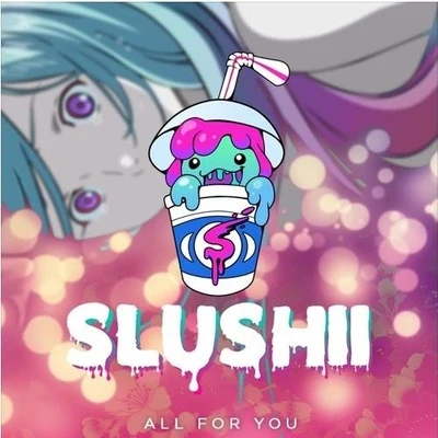 SlushiiElliphant All For You