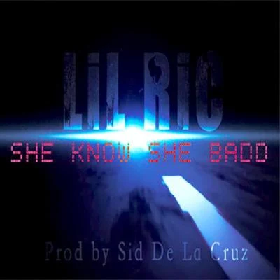 She Know She Badd 專輯 Lil Ric