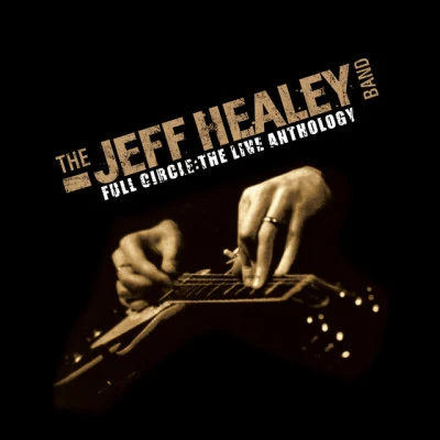 The Jeff Healey Band Live At St. Gallen Open Air Festival 1991 (Full Circle - The Live Anthology)