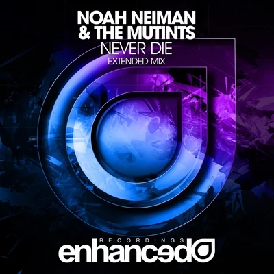 Never Die 專輯 Noah Neiman/Mike Schmid/Delaney Jane/Aerosoul/Oen Bearen