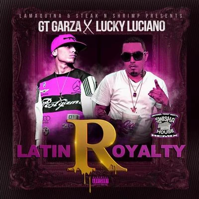 Latin Royalty (Swisha House Remix) 专辑 GT Garza