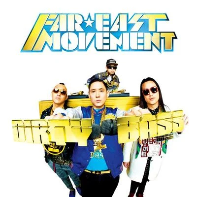 Dirty Bass (Deluxe) 專輯 Los Rakas/Far East Movement/NAVAZ/Rell the Soundbender