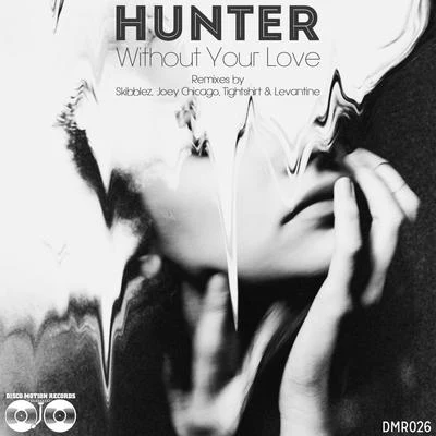 Without Your Love 專輯 Hunter